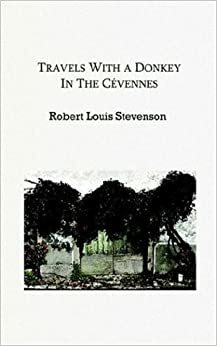 Vandringer med et æsel i Cevennerne by Robert Louis Stevenson, Bettina Kjærulff-Schmidt