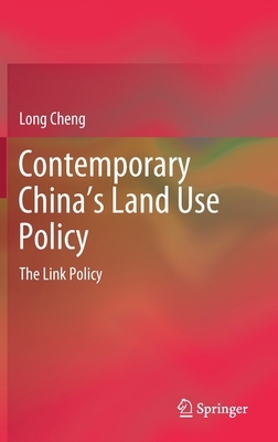 Contemporary China's Land Use Policy: The Link Policy by Long Cheng
