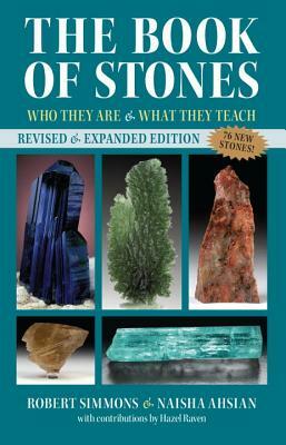 The Book of Stones: Who They Are and What They Teach by Robert Simmons, Naisha Ahsian