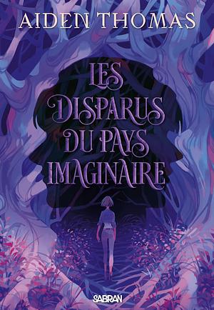Les Disparus du Pays imaginaire by Aiden Thomas