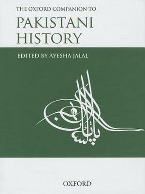 The Oxford Companion to Pakistani History by Ayesha Jalal