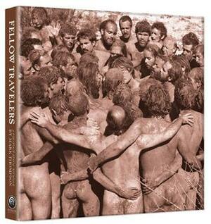 Fellow Travelers: Guides & Tribes: A Photographic Memoir by Mark Thompson