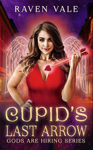 Cupid's Last Arrow by Raven Vale