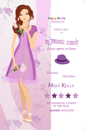 My romantic comedy - Once upon a time (Book 1) by Mary Kelly