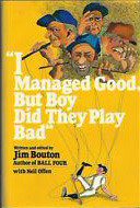 I Managed Good But Boy Did They Play Bad by Jim Bouton