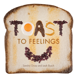 Toast to Feelings by Leah Busch, Sandra Gross