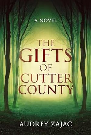 The Gifts of Cutter County by Audrey Zajac