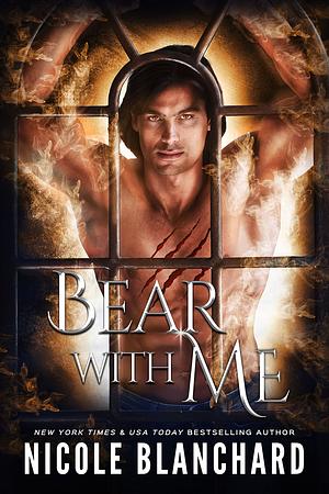 Bear with Me by Nicole Blanchard