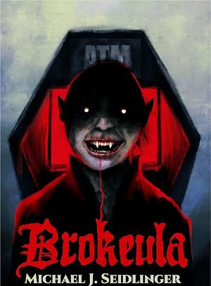 Brokeula by Michael J. Seidlinger