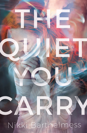 The Quiet You Carry by Nikki Barthelmess