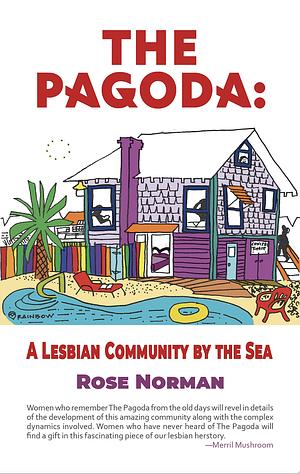 The Pagoda: A Lesbian Community by the Sea by Rose Norman