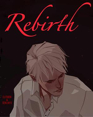 Rebirth by SenLinYu