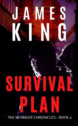Survival Plan by James King, James King
