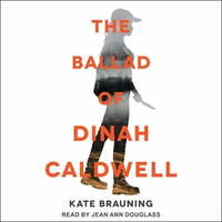 The Ballad of Dinah Caldwell by Kate Brauning