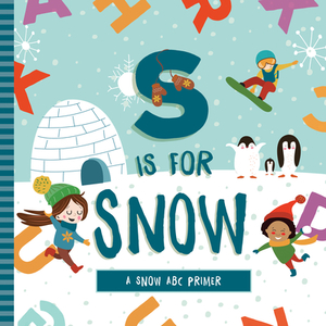 S Is for Snow by Ashley Marie Mireles