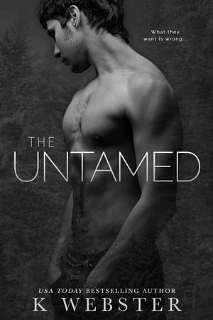 The Untamed by K Webster