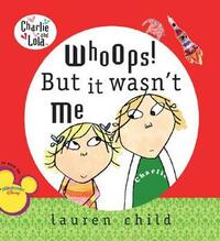 Whoops! But It Wasn't Me by Bridget Hurst, Carol Noble, Lauren Child