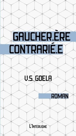 Gaucher.ère contrarié.e by V.S. Goela