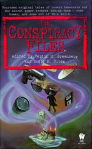 The Conspiracy Files by Scott H. Urban, Martin H. Greenberg