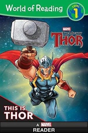 World of Reading: This is Thor: A Marvel Read Along by Alexandra C. West