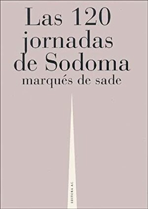 Las 120 Jornadas de Sodoma by Marquis de Sade