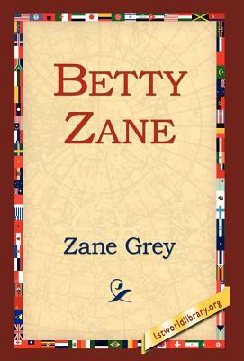 Betty Zane by Zane Grey