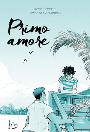 Primo amore by Savanna Ganucheau, Kevin Panetta