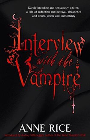 Interview With The Vampire by Anne Rice