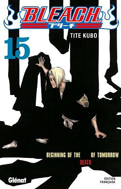 Bleach, Tome 15: Beginning of the Death of Tomorrow by Tite Kubo
