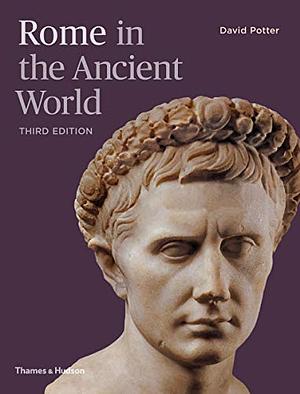 Rome in the Ancient World by David Stone Potter