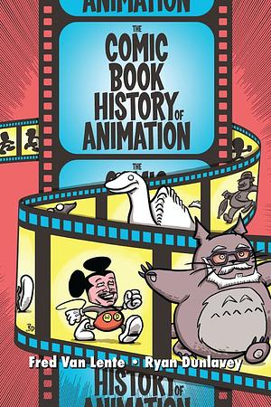 The Comic Book History of Animation by Fred Van Lente