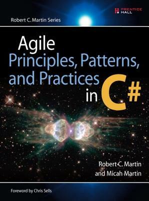 Agile Principles, Patterns, and Practices in C# by Micah Martin, Robert Martin