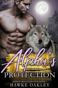 Alpha's Protection by Hawke Oakley