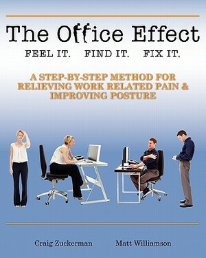 The Office Effect Handbook: Easy Solutions for Work-Related Pain by Matt Williamson, Craig Zuckerman