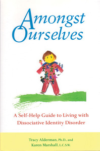 Amongst Ourselves: A Self-Help Guide to Living with Dissociative Identity Disorder by Karen Marshall, Tracy Alderman