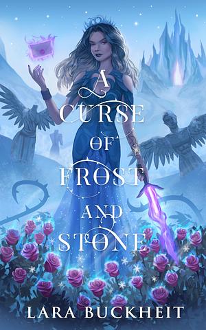 A Curse of Frost and Stone by Lara Buckheit