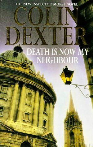 Death is Now My Neighbour by Colin Dexter