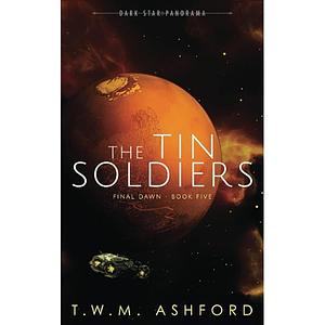 The Tin Soldiers  by T.W.M. Ashford