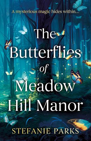 The Butterflies of Meadow Hill by Stefanie Parks