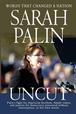 Sarah Palin Uncut by Sarah Palin