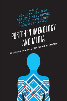 Postphenomenology and Media: Essays on Human-Media-World Relations by 