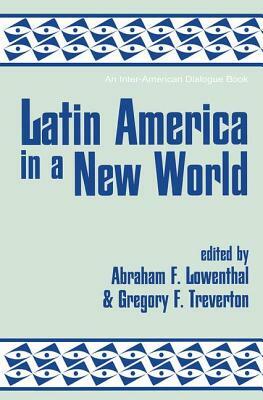 Latin America in a New World by Gregory F. Treverton, Abraham F. Lowenthal