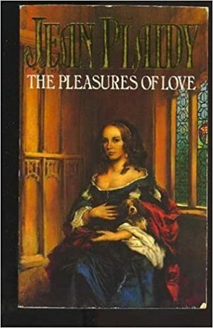 The Pleasures of Love by Jean Plaidy
