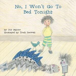 No, I Won't Go to Bed Tonight by Joy Manné