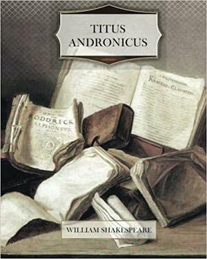 Titus Andronicus by Twisted Classics, William Shakespeare