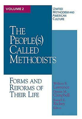 United Methodism American Culture Volume 2: The People Called Methodist by Dennis M. Campbell, Russell E. Richey, William B. Lawrence