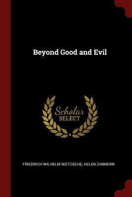Beyond Good and Evil by Helen Zimmern, Friedrich Nietzsche