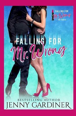 Falling for Mr. Wrong by Jenny Gardiner