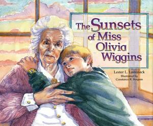 The Sunsets of Miss Olivia Wiggins by Lester L. Laminack