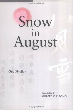 Snow in August by Gao Xingjian, Gilbert Chee Fun Fong